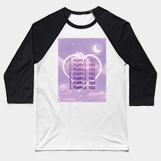 I Purple You (in a purple sky) Baseball T-Shirt